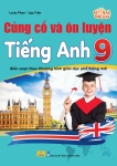 CỦNG CỐ VÀ ÔN LUYỆN TIẾNG ANH LỚP 9 (Theo SGK Tiếng Anh 9 Global Success)
